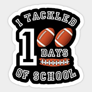 I Tackled 100 Days of School 100th Day of School Student Teacher Sticker